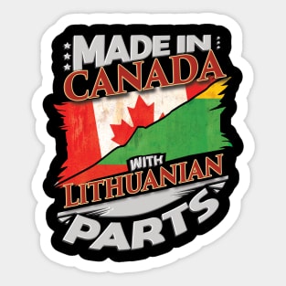 Made In Canada With Lithuanian Parts - Gift for Lithuanian From Lithuania Sticker